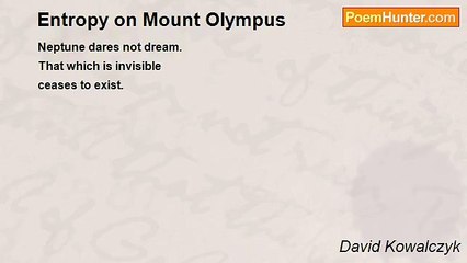 David Kowalczyk - Entropy on Mount Olympus