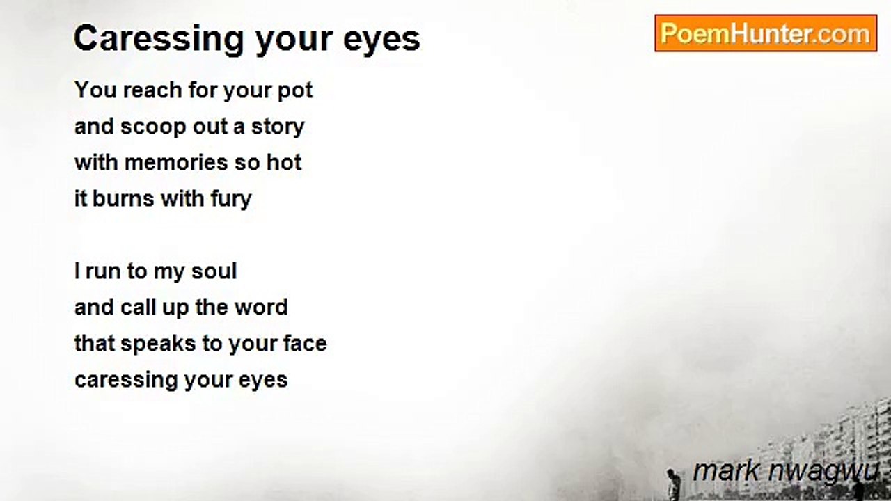 mark nwagwu - Caressing your eyes