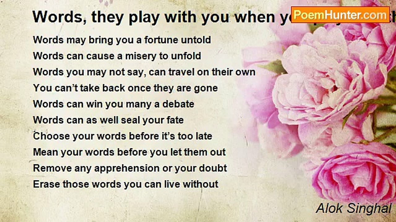 Alok Singhal - Words, they play with you when you play with them...