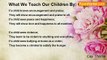 Cay Thorne - What We Teach Our Children By: Cay Thorne