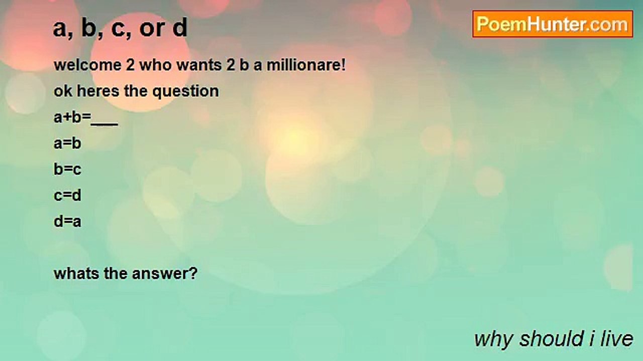 why should i live - a, b, c, or d