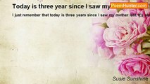 Susie Sunshine - Today is three year since I saw my mother