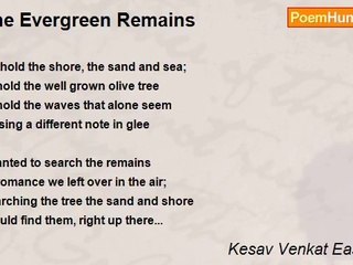 Kesav Venkat Easwaran - The Evergreen Remains