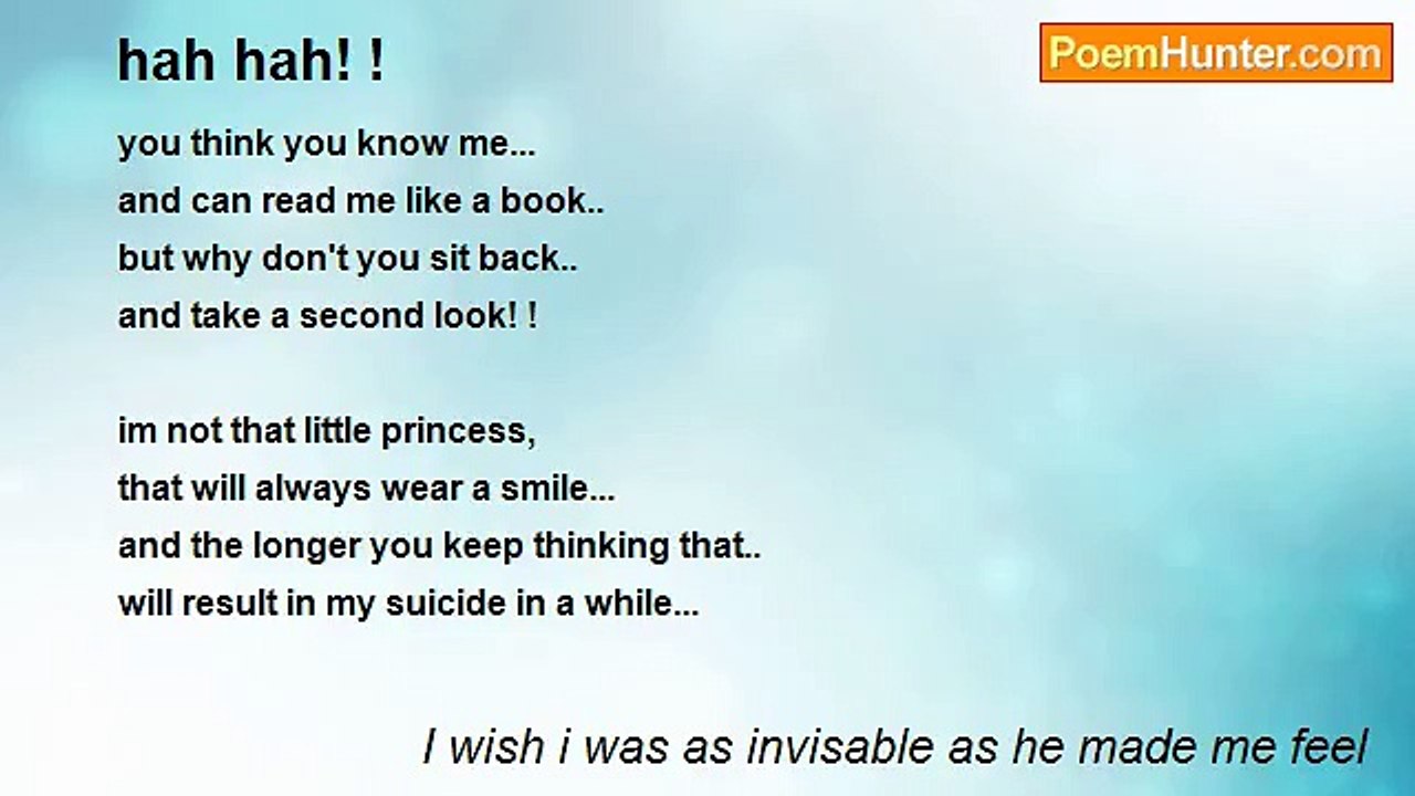 I wish i was as invisable as he made me feel - hah hah! !