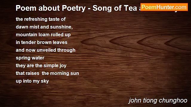 john tiong chunghoo - Poem about Poetry - Song of Tea and Poetry