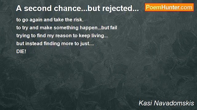Kasi Navadomskis - A second chance...but rejected...