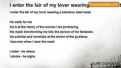 YURI DURAAN - I enter the lair of my lover wearing a stainless steel mask