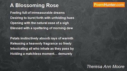Theresa Ann Moore - A Blossoming Rose