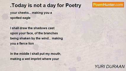 YURI DURAAN - .Today is not a day for Poetry