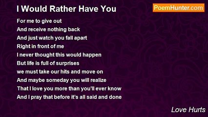 Love Hurts - I Would Rather Have You