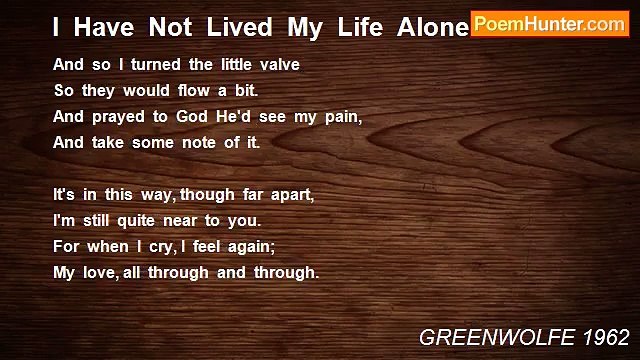 GREENWOLFE 1962 - I Have Not Lived My Life Alone