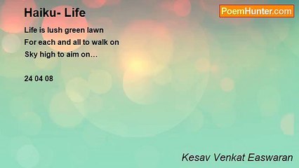 Kesav Venkat Easwaran - Haiku- Life