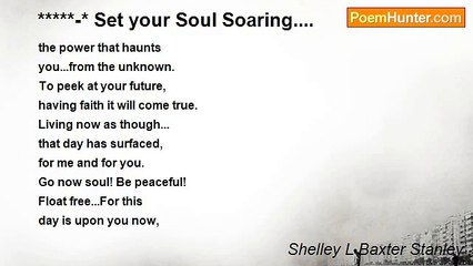 Shelley L Baxter - *****-* Set your Soul Soaring....