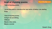 Sarah Gray - tired of rhyming poems