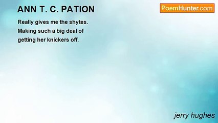 jerry hughes - ANN T. C. PATION