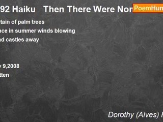 Dorothy (Alves) Holmes - #292 Haiku   Then There Were None