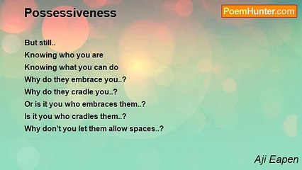 Aji Eapen - Possessiveness