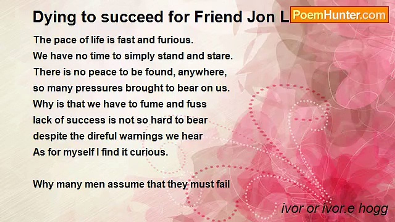 ivor or ivor.e hogg - Dying to succeed for Friend Jon London