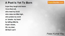 Palas Kumar Ray - A Poet Is Yet To Born