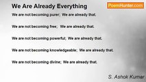 S. Ashok Kumar - We Are Already Everything