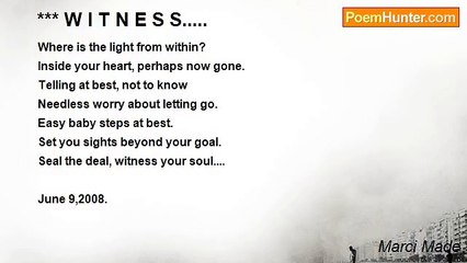 Marci Made - *** W I T N E S S.....