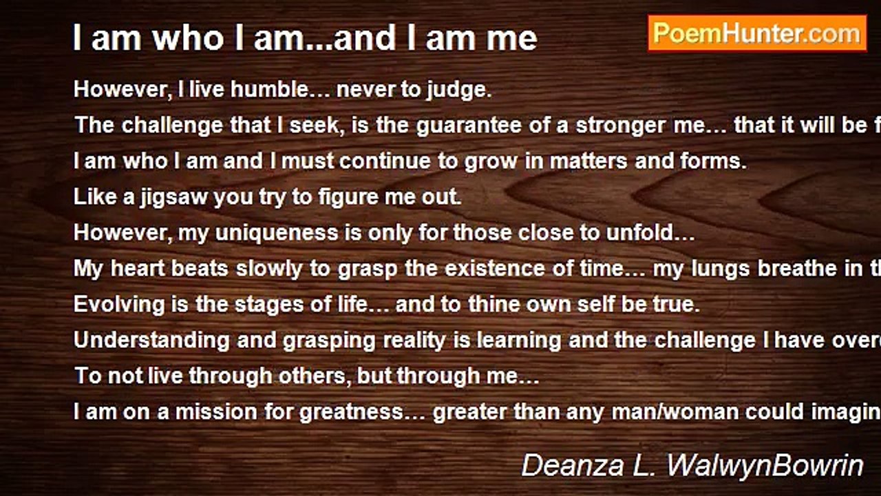 Deanza L. WalwynBowrin - I am who I am...and I am me