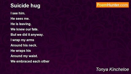 Tonya Kincheloe - Suicide hug