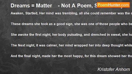 Kristofer Anhorn - Dreams = Matter    - Not A Poem, Short Story