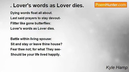 Kyle Hamp - . Lover's words as Lover dies.