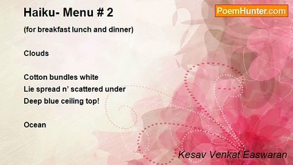 Kesav Venkat Easwaran - Haiku- Menu # 2