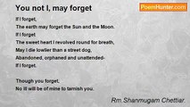 Rm.Shanmugam Chettiar. - You not I, may forget