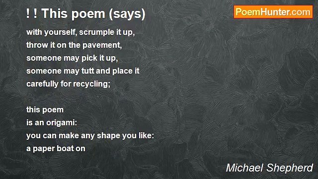 Michael Shepherd - ! ! This poem (says)