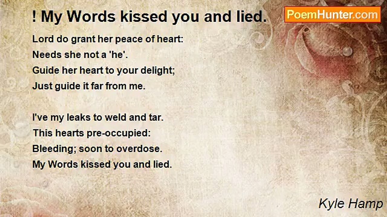 Kyle Hamp - ! My Words kissed you and lied.
