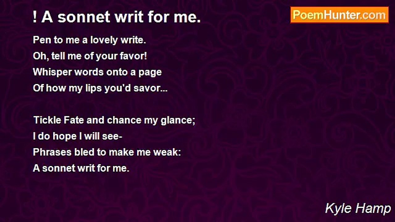 Kyle Hamp - ! A sonnet writ for me.