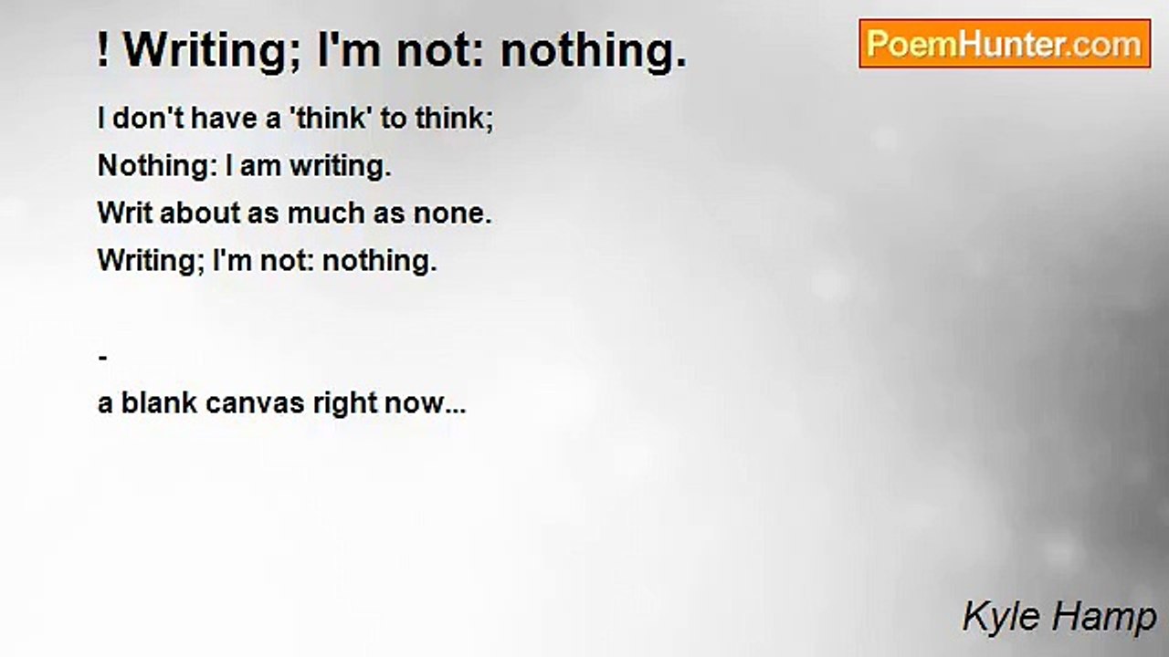 Kyle Hamp - ! Writing; I'm not: nothing.