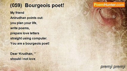 premji premji - (059)  Bourgeois poet!