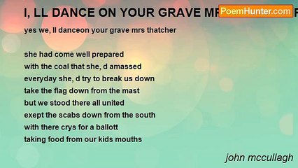 john mccullagh - I, LL DANCE ON YOUR GRAVE MRS THATCHER