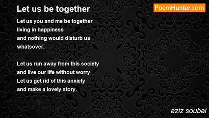 aziz soubai - Let us be together