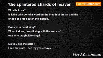 Floyd Zimmerman - 'the splintered shards of heaven'