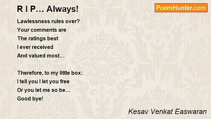 Kesav Venkat Easwaran - R I P… Always!