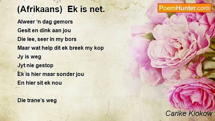 Carike Klokow - (Afrikaans)  Ek is net.