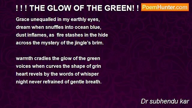 Dr subhendu kar - ! ! ! THE GLOW OF THE GREEN! ! !