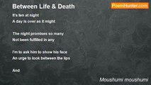 Moushumi moushumi - Between Life & Death