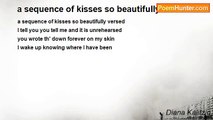 Diana Kalitzin - a sequence of kisses so beautifully versed