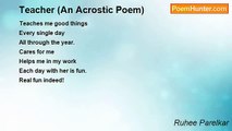 Ruhee Parelkar - Teacher (An Acrostic Poem)