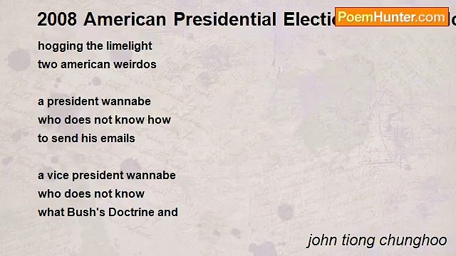 john tiong chunghoo - 2008 American Presidential Election Poem - McCain and Palin Diehard President Wannabes