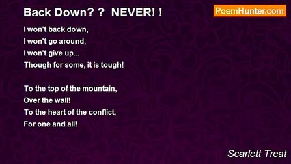 Scarlett Treat - Back Down? ?  NEVER! !