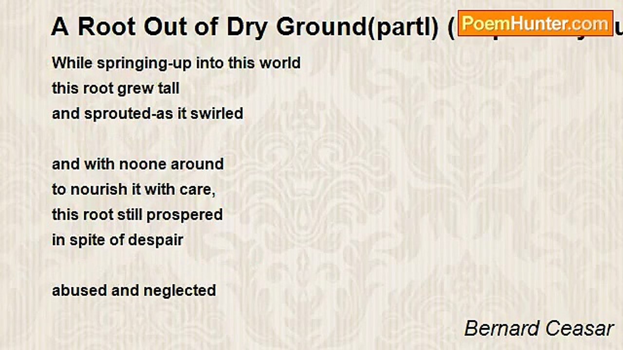 Bernard Ceasar - A Root Out of Dry Ground(partI) (Inspired by Tupac’s poem A Rose that grew from concrete)