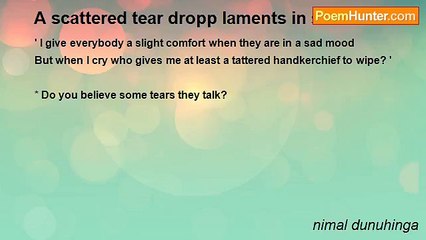nimal dunuhinga - A scattered tear dropp laments in solitude