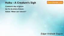 Edgar Andrade Baguio - Haiku - A Creature's Sigh